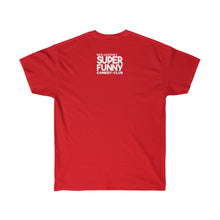 Load image into Gallery viewer, Super Funny™ Classic Tee