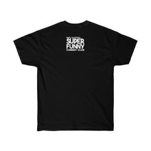 Load image into Gallery viewer, Super Funny™ Classic Tee
